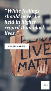 In this country american means white. 25 Powerful Quotes On Racial Justice And Anti Racism