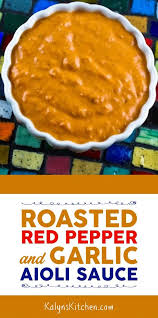 Roasted Red Pepper And Garlic Aioli Sauce Kalyn S Kitchen Recipe Garlic Aioli Sauce Stuffed Peppers Low Carb Holiday Recipes