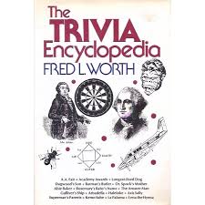 Try these trivia questions with friends and family. The Trivia Encyclopedia By Fred L Worth