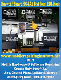 Ultimate multi tool box multi gsm & cdma box linkback: Huawei P Smart Fig La1 Test Point Edl Mode Imet Mobile Repairing Institute Imet Mobile Repairing Course