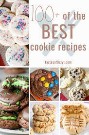 100 Of The Best Cookie Recipes Cookie Recipes Best Cookie Recipes 100 Cookies Recipe