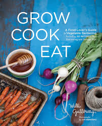 And many of those waste products your kidneys filter out come from the foods you eat. Grow Cook Eat A Food Lover S Guide To Vegetable Gardening Including 50 Recipes Plus Harvesting And Storage Tips Galloway Willi Henkens Jim 9781570617317 Amazon Com Books