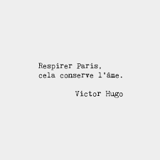French Words Breathe In Paris It Preserves The Soul Victor Paris Quotes French Quotes Words