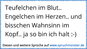Teufelchen Im Blut Engelchen Im Herzen Und Bisschen Wahnsinn Im