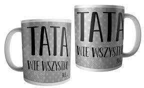 Poranna kawa, popołudniowy kompot i wieczorna. Tata Wie Wszystko Kubek Dla Taty Fotogift4u