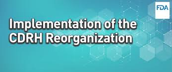 Reorganization Of The Center For Devices And Radiological