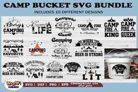 Camp Bucket Svg Bundle Camping Svg Camper Svg Dxf Png 1022264 Cut Files Design Bundles