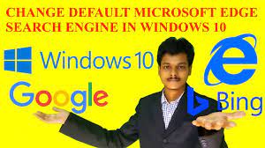 How To Change The Default Microsoft Edge Search Engine Bing To Google In Windows 10 Hindi Youtube