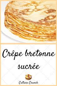 Crepe Bretonne Sucree La Recette Traditionnelle Crepes Recette Facile Recette Crepe Bretonne Recette