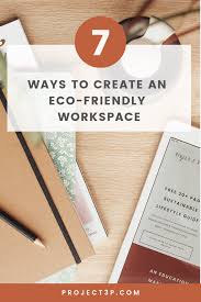 Sustainable Business 7 Ways To Create An Eco Friendly Office Space Sustainability Eco Friendly Green Marketing