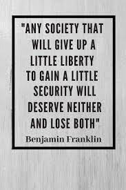 Check spelling or type a new query. Any Society That Will Give Up A Little Liberty To Gain A Little Security Will Deserve Neither And Lose Both Benjamin Franklin Quote Notebook Lined Pages 6 X 9 Medium