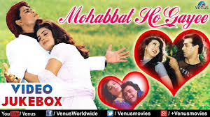 Mohabbat Ho Gayee Romantic Hindi Songs Video Jukebox Youtube