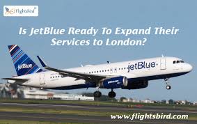 Is Jetblue Ready To Expand Their Services To London Jetblue Flights To London Aviation Industry