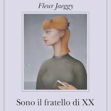 On Fleur Jaeggy S I Am The Brother Of Xx No Follow