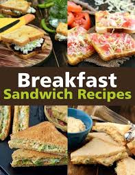140 Breakfast Veg Sandwich Recipes Easy Breakfast Sandwich Recipes Breakfast Sandwich Recipes Veg Sandwich Easy Breakfast Sandwich