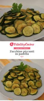 Zucchine Piccanti In Padella Ricette Zucchine Ricette Contorni