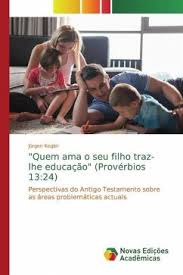 Benzersiz bir seyahat deneyimi için türk hava yolları ile 120'den fazla ülkeyi keşfedin. Quem Ama O Seu Filho Traz Lhe Educacao Proverbios 13 24 Von Jurgen Kegler Portofrei Bei Bucher De Bestellen