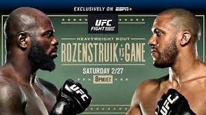 Ufc vegas 20, les horaires et les résultats de la pesée (en livres) : Ufc Fight Night Rozenstruik Vs Gane February 27 Exclusively On Espn Espn Press Room U S