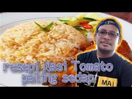 Resepi nasi tomato dari bonda mertua. Nasi Tomato Kenduri Anti Gagal