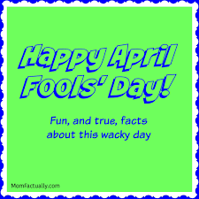 This is a collection of this week's daily trivi. No Kidding True Facts About April Fools Day Mom Factually April Fools Day April Fools The Fool
