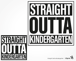 Download Straight Outta Kindergarten Svg Svg Png Eps Dxf Pdf Clipink