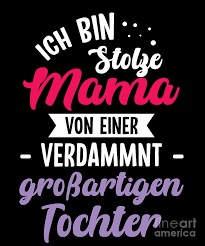 Muttertag ist kein offizieller feiertag und ist nicht gesetzlich verankert. Ich Bin Stolze Mama Tochter Mutter Mutterliebe Muttertag Gift Digital Art By Thomas Larch