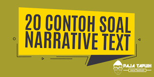 20 Contoh Soal Narrative Text Dan Kunci Jawaban Terbaru Paja Tapuih