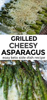 Cheesy Grilled Asparagus In Foil In 2020 Grilled Asparagus Grilled Asparagus Recipes Side Dish Recipes Easy