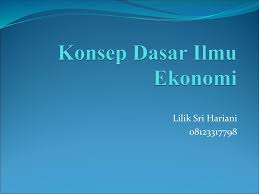 Konsep dasar manajerial ekonomi dan akuntansi untuk pemula. Teori Pengantar Dan Konsep Dasar Ekonomi Enak