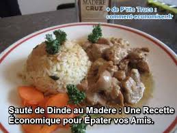 Saute De Dinde Au Madere Une Recette Economique Pour Epater Vos Amis Recette Saute De Dinde Recette Saute De Dinde Recette