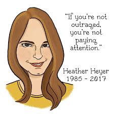Instead of spending their time passing legislation to get america back on the right track. Rip Heather Heyer 1985 2017 2017 Unite The Right Rally Know Your Meme