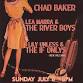 Chad Baker, Lea Marra & The River Boys, Lily Unless & The If Onlys