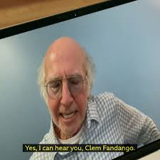 Larry David Can Hear You, Clem Fandango