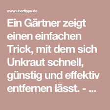 Ein Gartner Zeigt Einen Einfachen Trick Mit Dem Sich Unkraut Schnell Gunstig Und Effektiv Entfernen Lasst Ubertipps Garten Unkraut Im Garten Unkraut