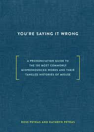 We did not find results for: Amazon Com You Re Saying It Wrong A Pronunciation Guide To The 150 Most Commonly Mispronounced Words And Their Tangled Histories Of Misuse 9780399578083 Petras Ross Petras Kathryn Books