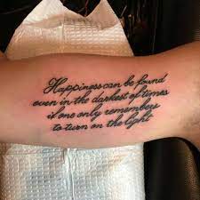 First Tattoo Happiness Can Be Found Even In The Darkest Of Times If One Only Remembers To Turn On The Harry Potter Quotes Tattoo Tattoos Tattoos And Piercings