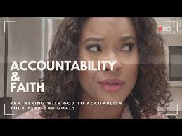 Accountability in Faith: Partnering with God to Accomplish Your Year-End  Goals
