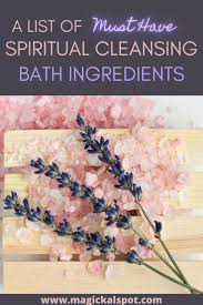 Must Have Spiritual Cleansing Bath Ingredients A List Spiritual Cleansing Spiritual Cleansing Bath Spiritual Bath