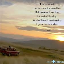 Quotes about sunset and love: I Love Sunset Not Becaus Quotes Writings By Subir Deb Nath Yourquote