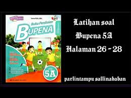 Kunci jawaban bupena kelas 5 jilid 5d halaman 29. Kunci Jawaban Latihan Soal Bupena 5a Halaman 26 28 Kelas 5 Youtube