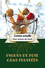 Piques De Foie Gras Fruitees Recettes Recette Alimentation Entree De Noel Facile Cuisine Et Boissons