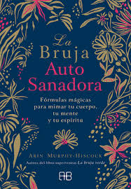 We are a sharing community. Bruja Verde La Guia Completa De Magia Natural Con Hierbas Flores Aceites Esenciales Y Mas Murphy Hiscock Arin 9788415292913 La Llar Del Llibre