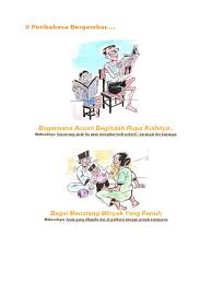 Akhirnya aku bisa melepaskan kepenatan setelah seminggu lebih menempuh uas. 0 Peribahasa Bergambar