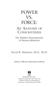 In the printed book (in the book as (nn) format) foreword preface introduction part one: Https S3 Amazonaws Com Farmingsecretsuploads Power Vs Force By David R Hawkins Pdf