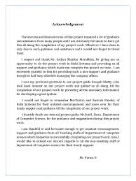 Letter of acknowledgement vindicates a situation or an action that has taken place, it usually has a recipient whose effort or work was a favor to the one who is writing acknowledgement letter. Project Acknowledgment Letter First Page Of Project Report