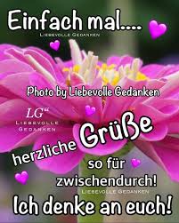 Ich habe mich für dich entschi. Herzliche Grusse Von Mir Zu Euch Liebevolle Gedanken Facebook