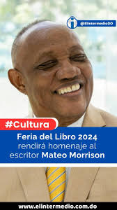 El poeta, ensayista y abogado Mateo Morrison será el escritor homenajeado  en la Feria Internacional del Libro Santo Domingo 2024, que se celebrará  del 7 al 17 de noviembre en la Plaza de la Cultura ...