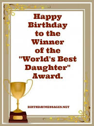 It is that time of the year when not only does she celebrate her mother's birthday; Daughter Birthday Wishes Quotes Birthday Messages For Daughters