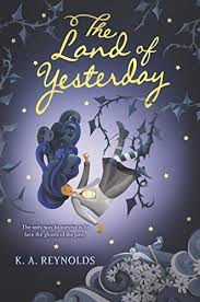 The Land Of Yesterday By K A Reynolds Https Smile Amazon Com Dp B073zcnd6b Ref Cm Sw R Pi Dp U Middle Grade Fantasy Middle Grade Fantasy Book Fantasy Books