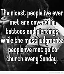 Tattoo And Piercing Quotes With Images Jpg 614 714 Quotes Judgmental People Words